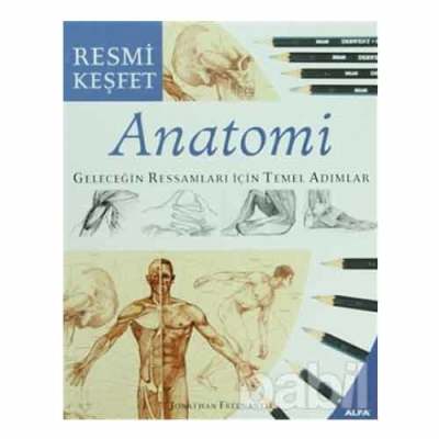 Anatomi Geleceğin Ressamları İçin Temel Adımlar (Resmi Keşfet)