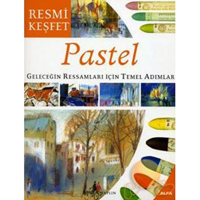 Pastel Geleceğin Ressamları İçin Temel Adımlar